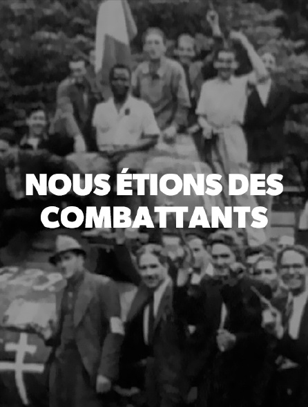 Affiche du film Nous étions des combattants